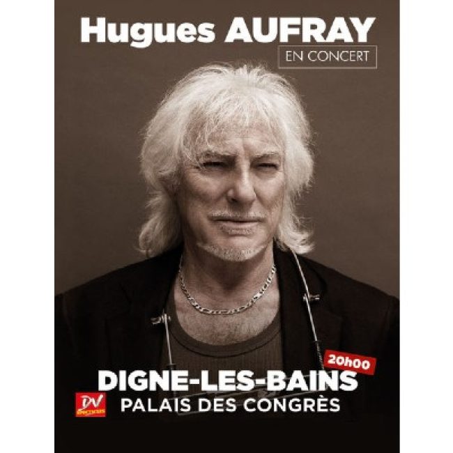 Digne les Bains. Concert Hugues Aufray
