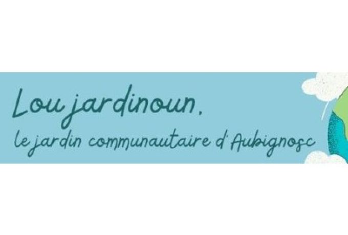 Lou Jardinoun Le Jardin Communautaire d&rsquo;Aubignosc